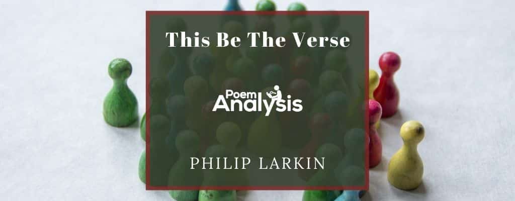 This Be The Verse by Philip Larkin - Poem Analysis