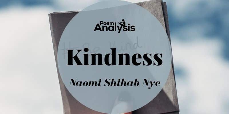 Kindness by Naomi Shihab Nye - Poem Analysis